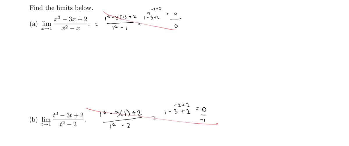 Find the limits below
x³ – 3x + 2
(a) lim
x2 – x
t3 – 3t + 2
(b) lim
t-1
t2 – 2

