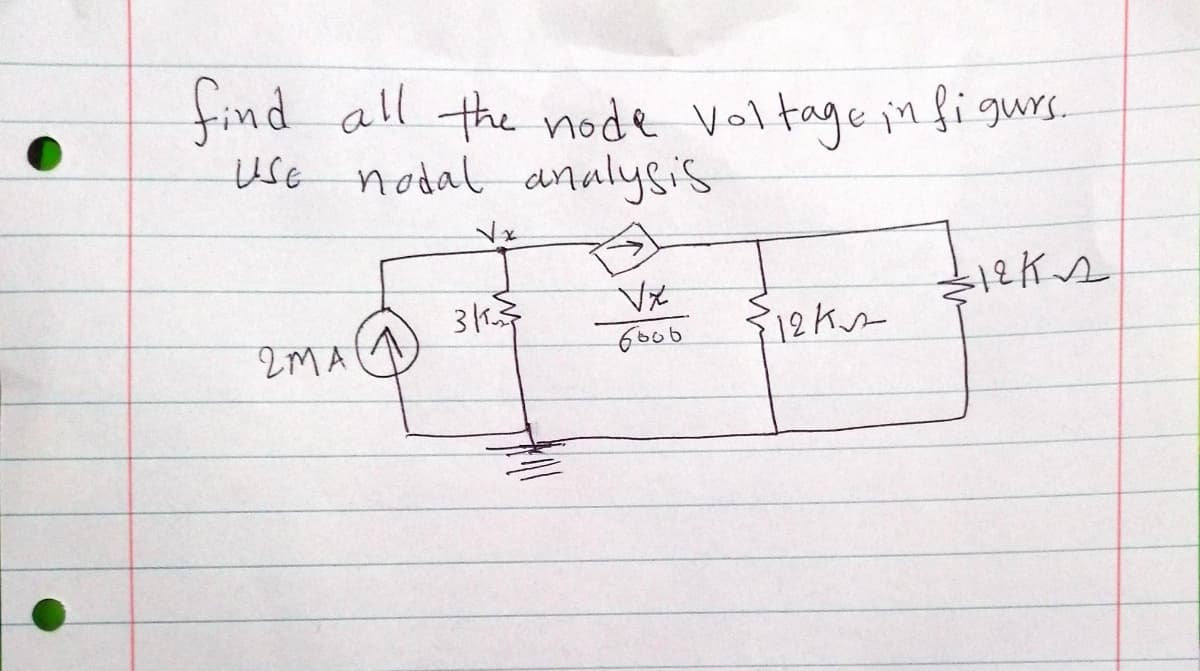 find all the node Voltage infigurs.
ue nodal analysis
2MA
