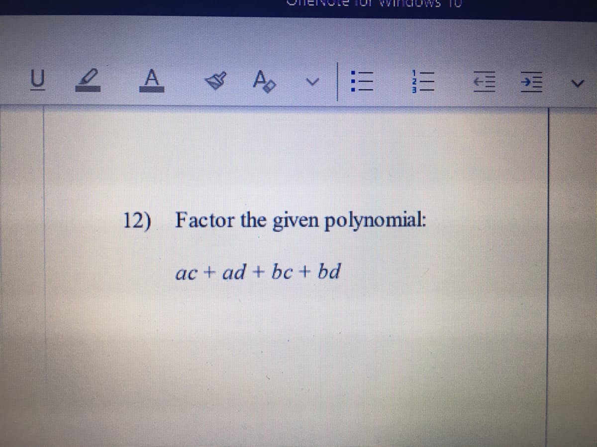 Ap
12) Factor the given polynomial:
ac + ad + bc + bd

