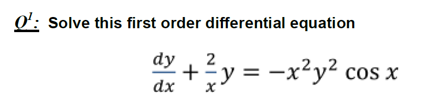 O': Solve this first order differential equation
dy
2
= -x²y² cos x
dx
