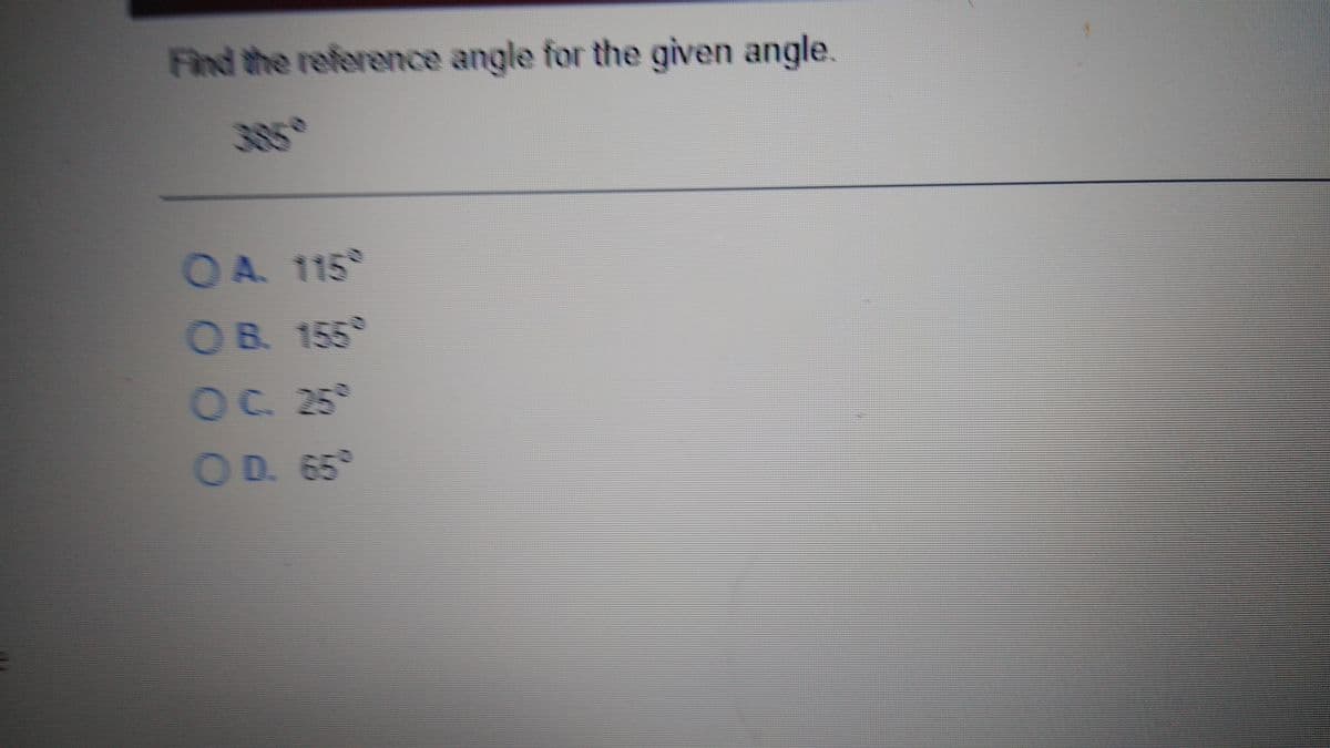 Find the reference angle for the given angle.
3869
OA 115°
OB 155°
OC 25°
OD. 65°
