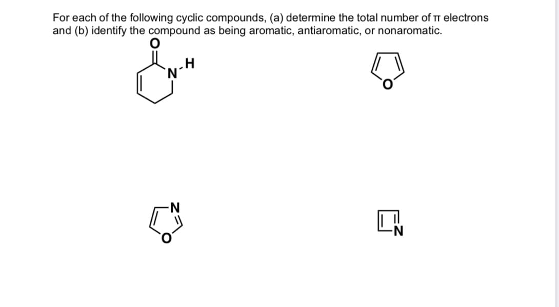 For each of the following cyclic compounds, (a) determine the total number of TT electron
and (b) identify the compound as being aromatic, antiaromatic, or nonaromatic.
4-N.
N-
