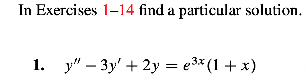 In Exercises 1-14 find a particular solution.
y" - 3y2y e3*(1 + x)
1.
_
