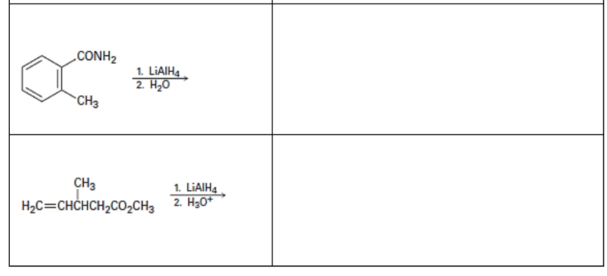 CONH₂
CH3
CH3
H₂C=CHCHCH₂CO₂CH3
1. LiAlH4
2. H₂O
1. LiAlH4
2. H3O+