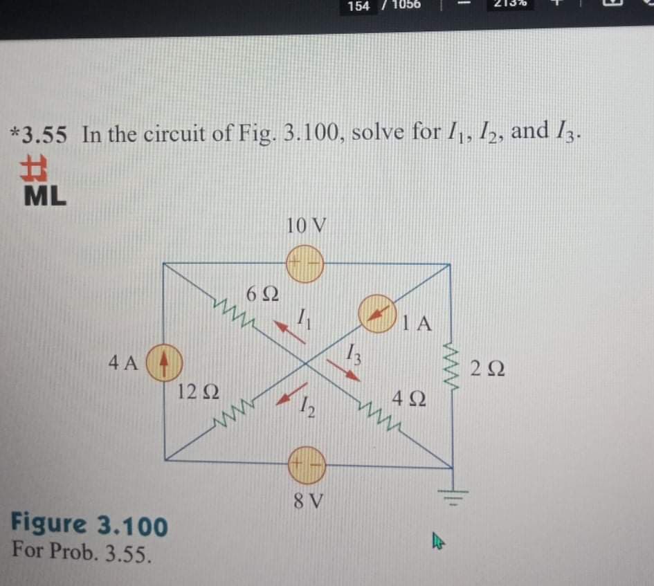 154
1056
*3.55 In the circuit of Fig. 3.100, solve for I, 12, and I3.
%23
ML
10 V
6Ω
1 A
ww
4 A (4)
2Ω
12 2
4Ω
8 V
Figure 3.100
For Prob. 3.55.
ww
