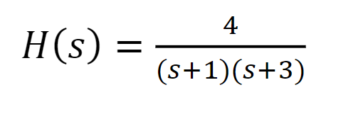 4
H(s) :
(s+1)(s+3)
