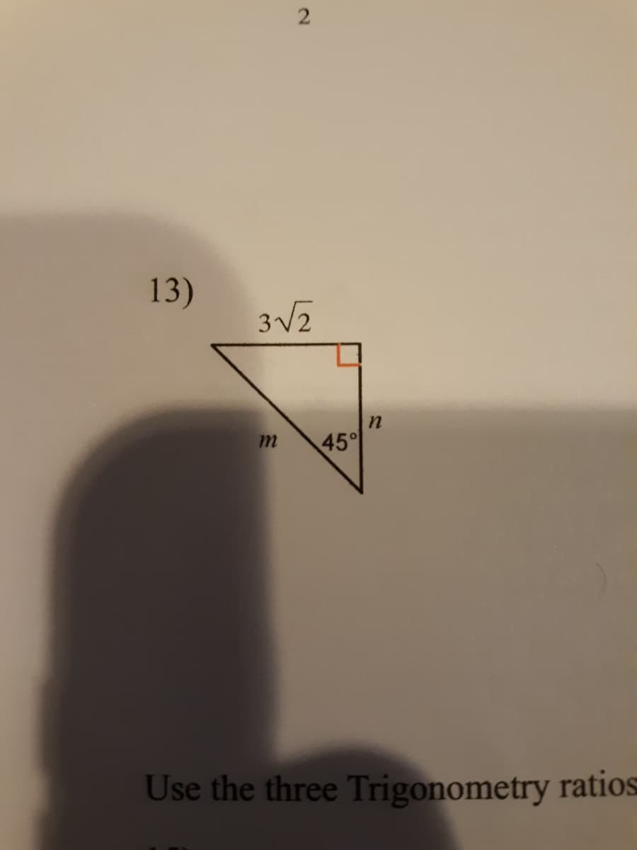 13)
3V2
45°
Use the three Trigonometry ratios
2.
