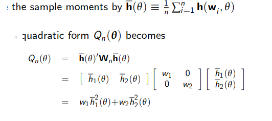 the sample moments by h(0) = 1 h (w₁, 0)
quadratic form Q₁ (0) becomes
Qn (0)
h(0)'w,h(0)
0
h₁ (0)
= |[][]
[T1(0)₂(0) ][
W2
h₂ (0)
w₁²(0)+w₂h²₂ (0)
=
=
W1
0