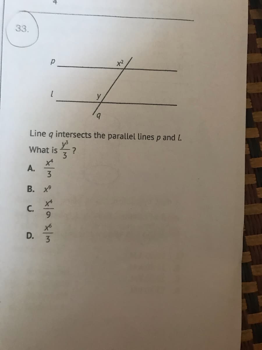 33.
y
6.
Line q intersects the parallel lines p and l.
What is
3
A.
3
В. х
C.
D.
3
