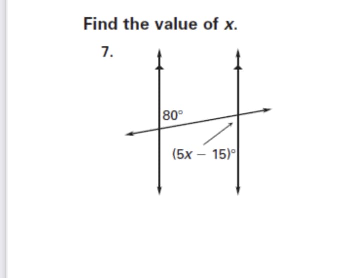 Find the value of x.
7.
80°
(5x – 15)
