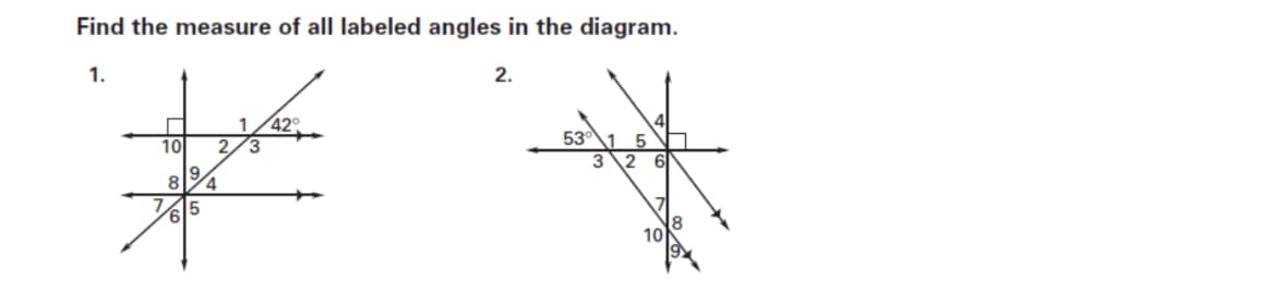 Find the measure of all labeled angles in the diagram.
1.
2.
42
2/3
53
3\2
10
9.
8
5.
10

