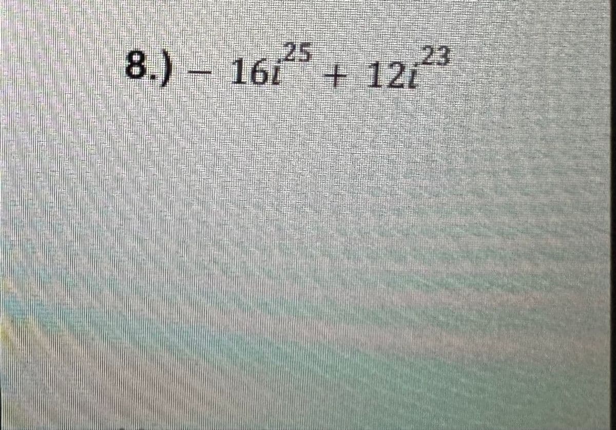8.) - 161²5 + 12,23