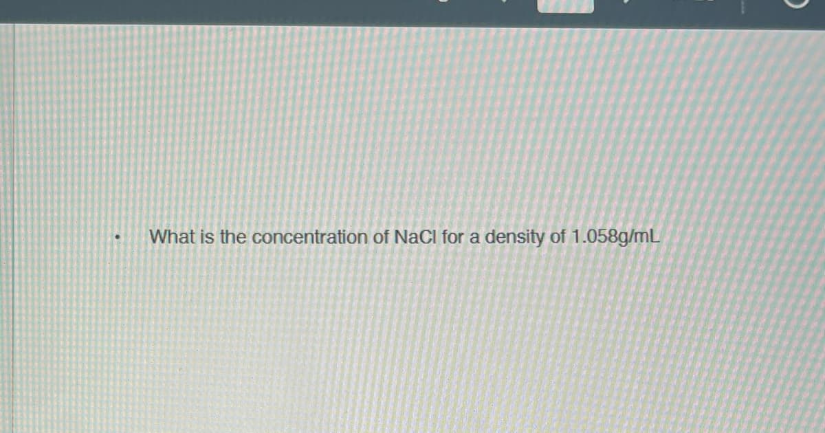 What is the concentration of NaCl for a density of 1.058g/mL
