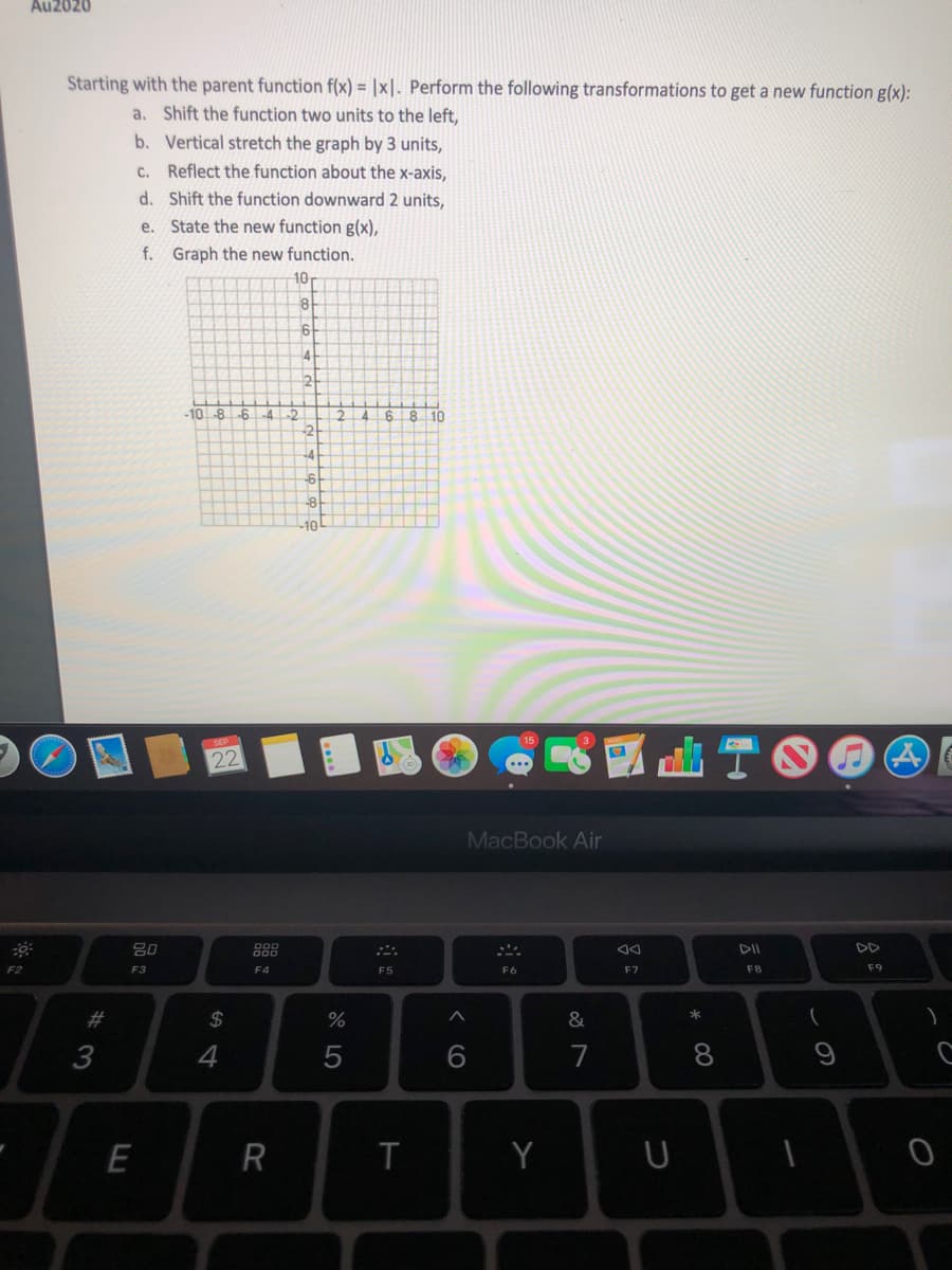 Starting with the parent function f(x) = |x|. Perform the following transformations to get a new function g(x):
a. Shift the function two units to the left,
b. Vertical stretch the graph by 3 units,
c. Reflect the function about the x-axis,
d. Shift the function downward 2 units,
e. State the new function g(x),
f. Graph the new function.
10
8.
2
-10-8-64-2
-2
8 10
-4
6.
4.
2.
CO
4.
