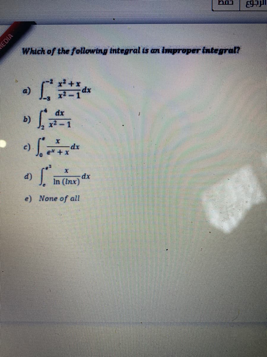Which of the following integral is an improper integral?
b)
d)
In (Inx)
e) None of all
VI03
