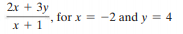 2x + 3y
for x = -2 and y = 4
x +1
