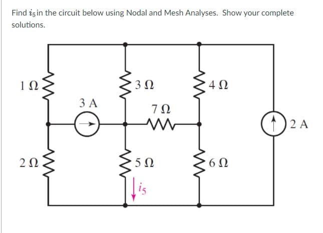 Find iz in the circuit below using Nodal and Mesh Analyses. Show your complete
solutions.
1Ω
3Ω
4 0
3 A
7Ω
2 A
2Ω
lis
