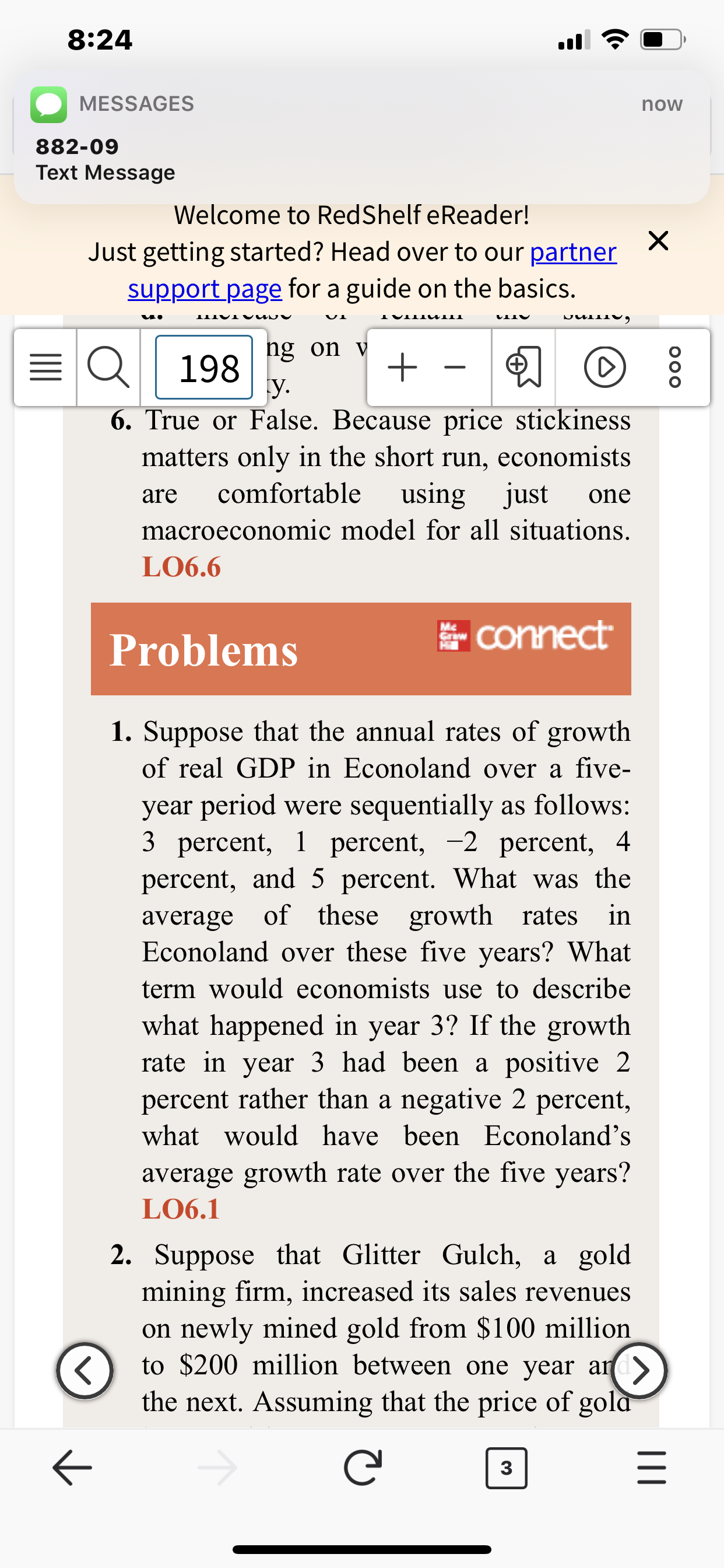 1. Suppose that the annual rates of growth
of real GDP in Econoland over a five-
year period were sequentially as follows:
3 percent, 1 percent, -2 percent, 4
percent, and 5 percent. What was the
average of these growth rates in
Econoland over these five years? What
term would economists use to describe
what happened in year 3? If the growth
rate in year 3 had been a positive 2
percent rather than a negative 2 percent,
what would have been Econoland's
average growth rate over the five years?
