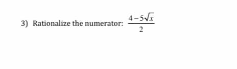 3) Rationalize the numerator:
4-5/
2
2.
