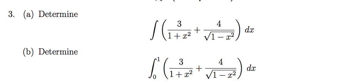 3. (a) Determine
3
+ x2
dx
V1- x2.
(b) Determine
3
+
dx
