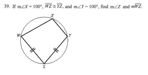 39. If mZX = 100°, WZ = YZ, and mZY=100°, find m2Z and mWŻ.
Y

