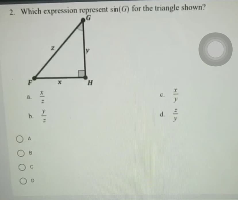 2. Which expression represent sin(G) for the triangle shown?
F
H.
a.
с.
y
b.
d.
A
B.
C
D
