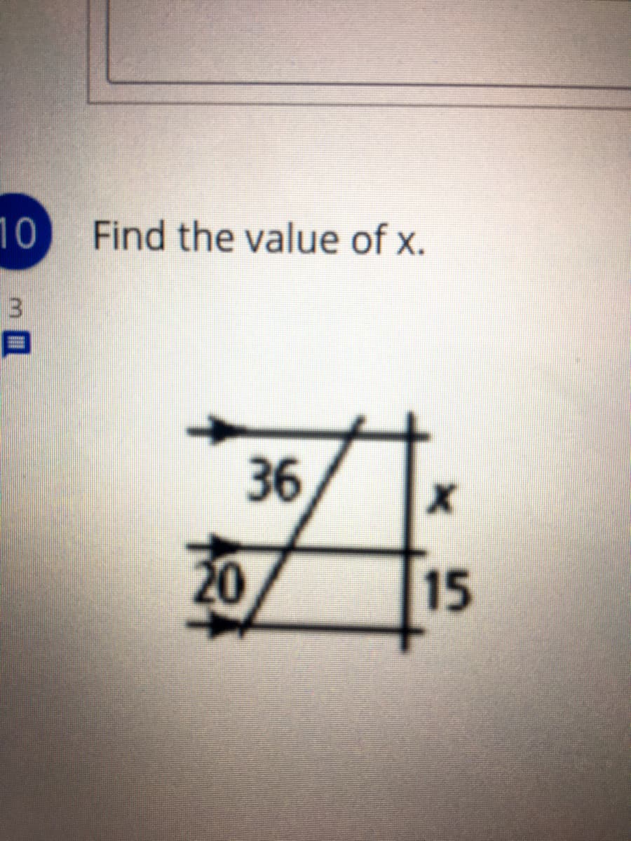 10
Find the value of x.
36
20
15
