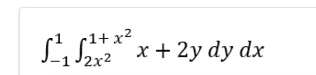 ²₁ ²+2x² x + 2y dy dx