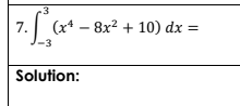 .3
7.
(x* – 8x² + 10) dx =
Solution:
