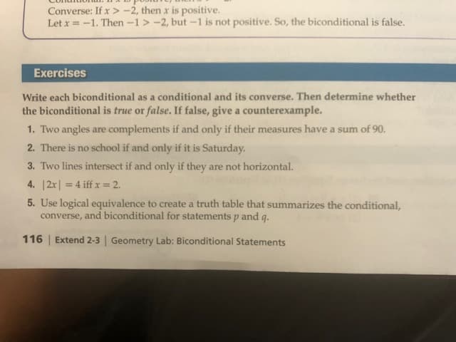 Write each biconditional as a conditional and its converse. Then determine whether
the biconditional is true or false. If false, give a counterexample.
