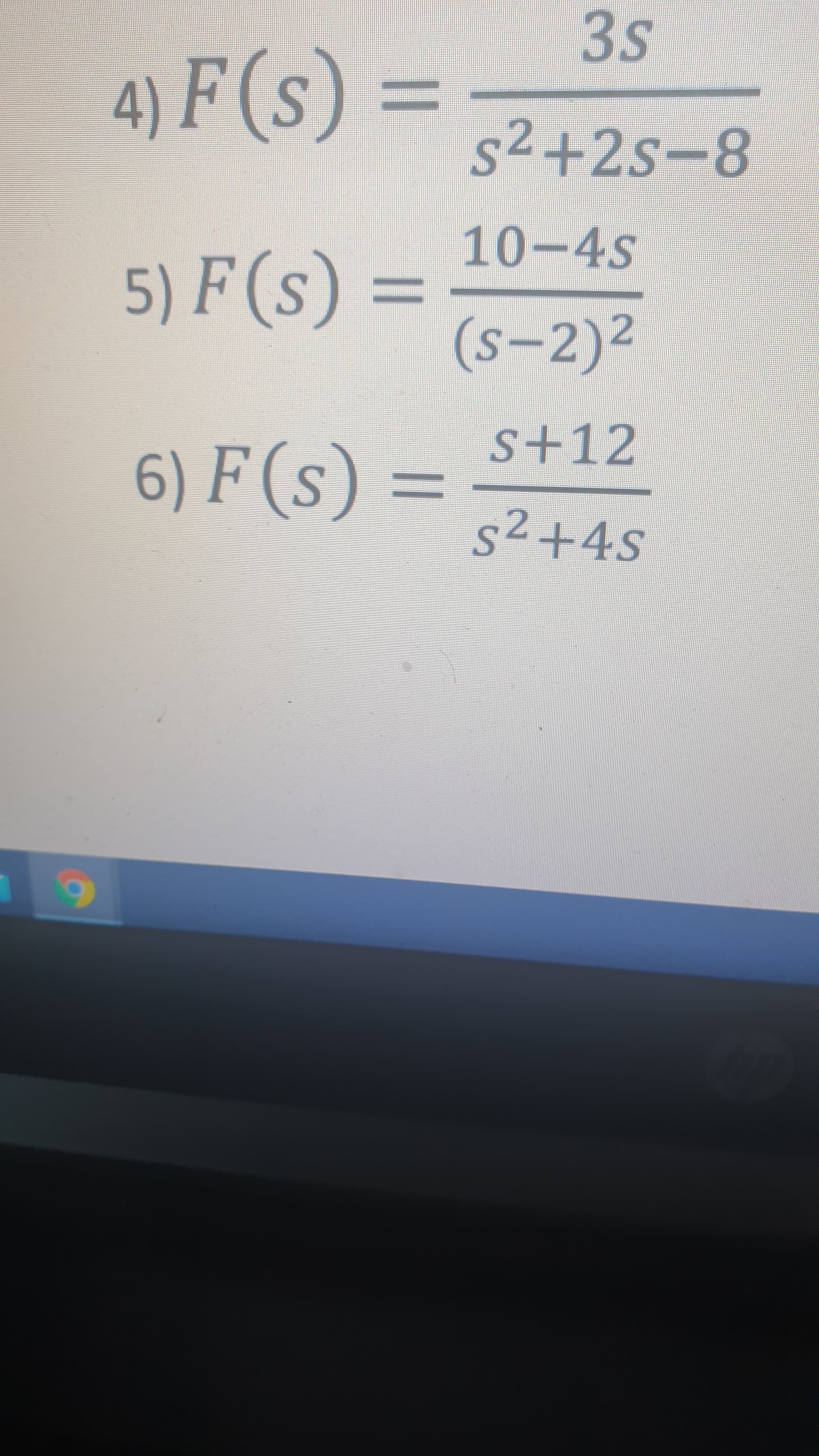 3s
4) F (s) =
s2+2s-8
