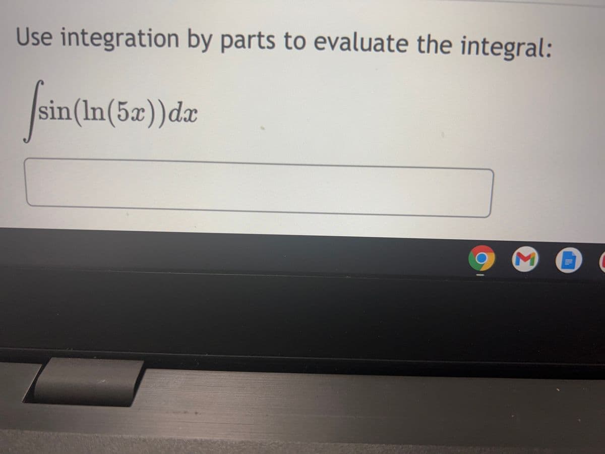 Use integration by parts to evaluate the integral:
sin(ln(5x))dx

