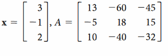 3
13
-60
-45
, A =
-5
18
15
X =
10
- 40
- 32

