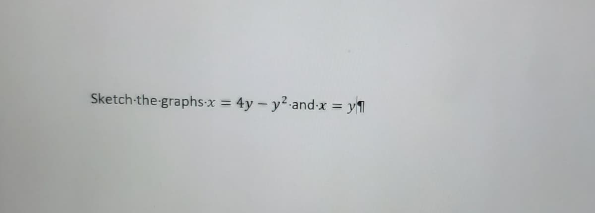 Sketch-the-graphs-x = 4y - y² and x = y₁