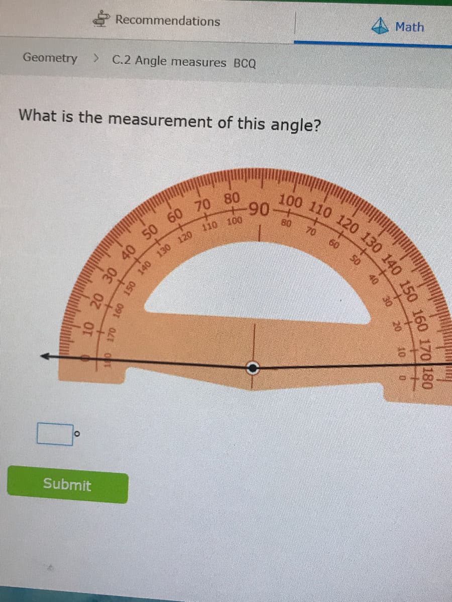 E is the measurement of this angle?
-90
80
70
50
60
30 40 50 60 70 80
ubmit
120 130 140 150 160 170 180
20
10 0
30
40
10 170 160 150 140 130
