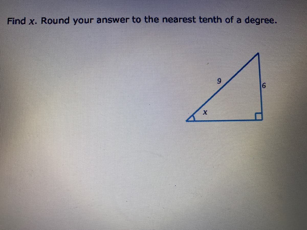 Find x. Round your answer to the nearest tenth of a degree.
6.
