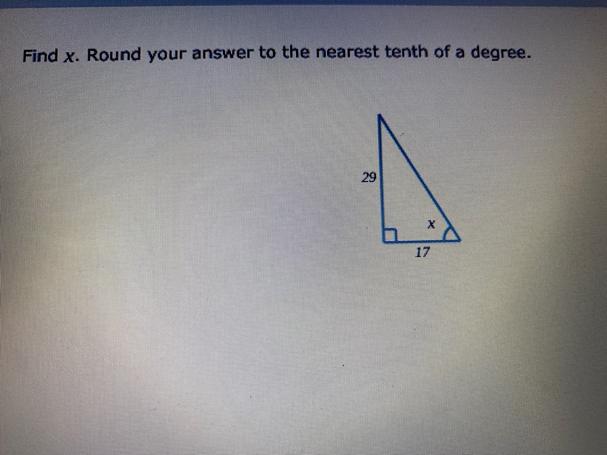 Find x. Round your answer to the nearest tenth of a degree.
29
17
