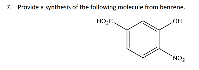7. Provide a synthesis of the following molecule from benzene.
HO₂C.
OH
NO₂