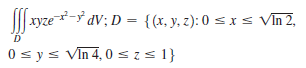 || ryze- dV; D = {(x, y, z): 0 s x s VIn 2,
D
0sys VIn 4, 0s1}
