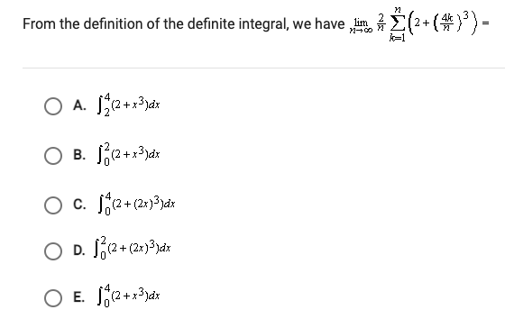 From the definition of the definite integral, we have „im
E(2+())-
k=1
D. (2 + (2:)³jdx
