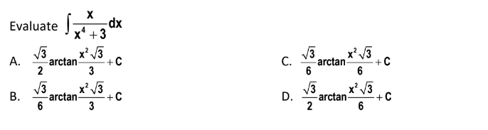 X
dp-
x* +3
Evaluate
x² /3
A.
2
+C
С.
+C
6
arctan
3
-arctan
6
V3
-arctan-
6
x' 3
x' 3
arctan-
+C
6
В.
D.
2
+C
3
