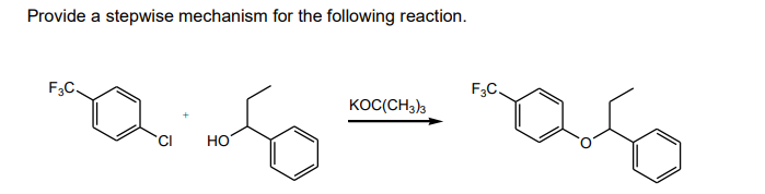 Provide a stepwise mechanism for the following reaction.
F3C.
F3C.
KOC(CH3)3
CI
но
