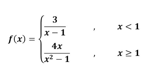 x < 1
х — 1
-
f(x) =
4х
(x² – 1
x > 1
-
3.
