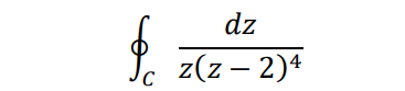 dz
z(z – 2)4
C
