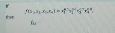 If
0.50.6 0.708
f(x, x2, X, X4) = xx*x7x".
%3D
then
fs3
=
