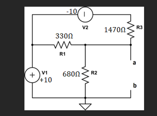 V1
+10
-10
330Ω
R1
680Ω
|
V2
R2
1470Ω
R3
a
b