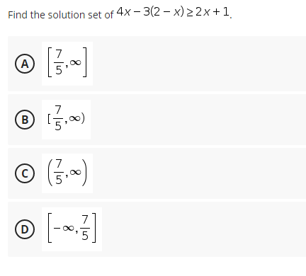Find the solution set of 4x - 3(2 – x) 2 2x+1
7
A
© (금)
(C)
00
(D)
8.
