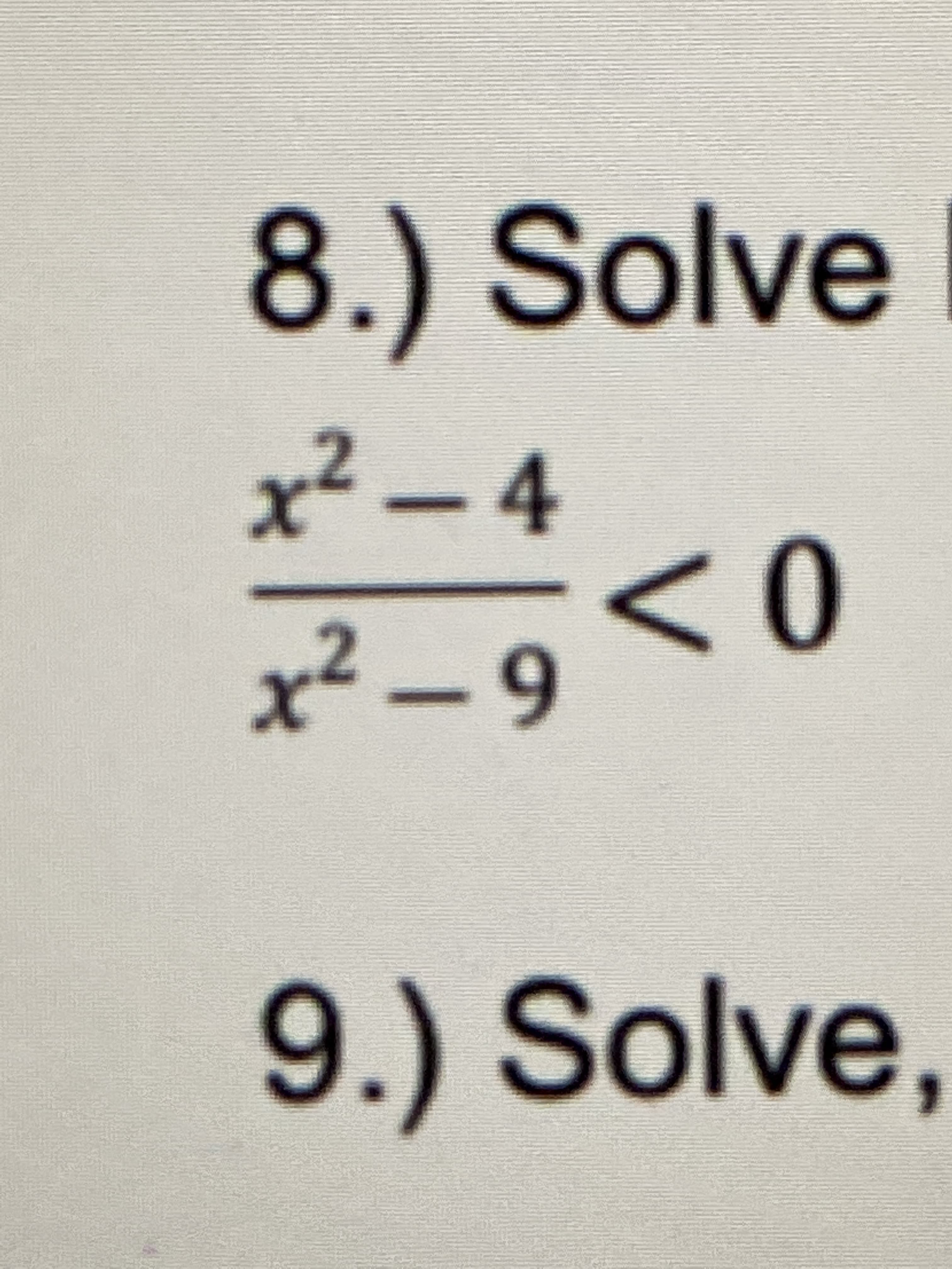 8.) Solve
x² -4
x²-9
