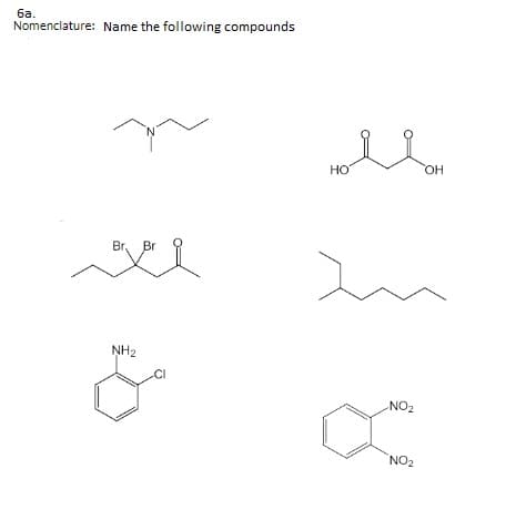 ба.
Nomenclature: Name the following compounds
но
OH
Br.
Br
NH2
NO2
NO2
