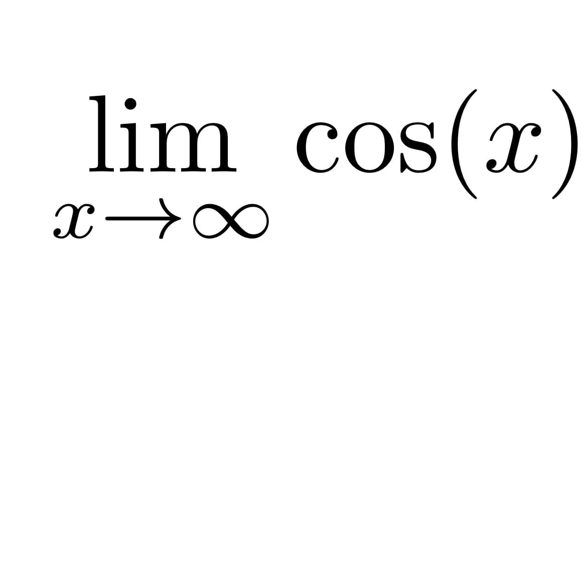 lim cos(x)
X→∞